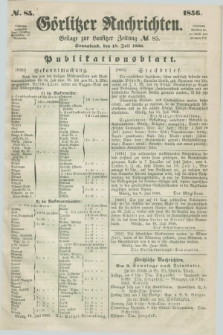 Görlitzer Nachrichten : beilage zur Lausitzer Zeitung. 1856, № 85 (19 Juli)
