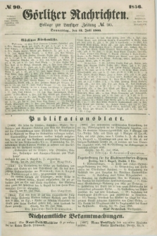 Görlitzer Nachrichten : beilage zur Lausitzer Zeitung. 1856, № 90 (31 Juli)