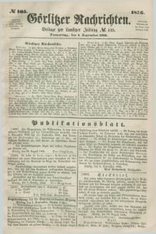 Görlitzer Nachrichten : beilage zur Lausitzer Zeitung. 1856, № 105 (4 September)