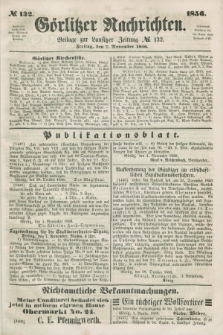 Görlitzer Nachrichten : beilage zur Lausitzer Zeitung. 1856, № 132 (7 November)
