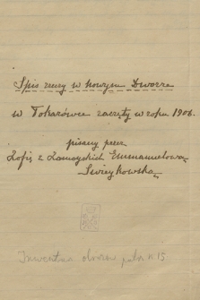 „Spis rzeczy w nowym dworze w Tokarzówce zaczęty w roku 1906 pisany przez Zofię z Zamojskich Emanuelową Świeykowską”