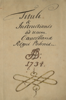 „Tituli et Instructiones ad usum Cancellariae Regni Poloniae a. D. 1734”