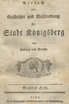 Versuch einer Geschichte und Beschreibung der Stadt Königsberg. H. 3