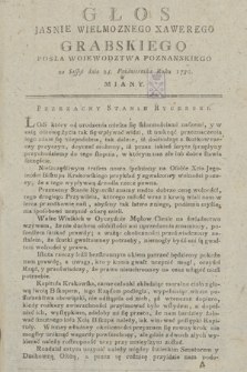 Głos Jasnie Wielmoznego Xawerego Grabskiego Posła Woiewodztwa Poznanskiego na Sessyi dnia 24. Października Roku 1782. Miany
