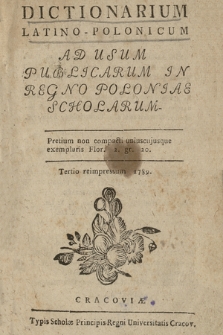 Dictionarium Latino-Polonicum Ad Usum Publicarum In Regno Poloniae Scholarum