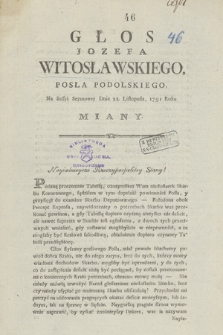 Głos Jozefa Witosławskiego, Posła Podolskiego, Na Sessyi Seymowey Dnia 22. Listopada, 1791 Roku Miany