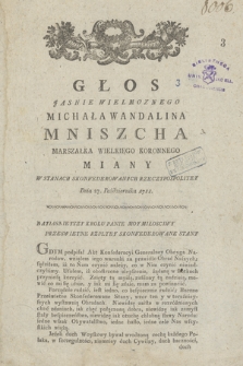 Głos Jasnie Wielmoznego Michała Wandalina Mniszcha Marszałka Wielkiego Koronnego Miany w Stanach Skonfederowanych Dnia 27. Października 1788