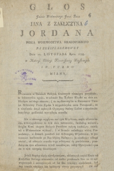 Głos ... Jana Z Zakliczyna Jordana Posła Woiewodztwa Krakowskiego : Na Sessyi Symowey Dnia 22. Listopada 1788. w Materyi Elekcyi Kommisarzy Woyskowych In Turno Miany