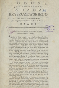 Głos Jasnie Wielmoznego Adama Rzyszczewskiego Kasztelana Lubaczewskiego Na Sessyi Seymowey Dnia 10. Maia Roku 1790. Miany