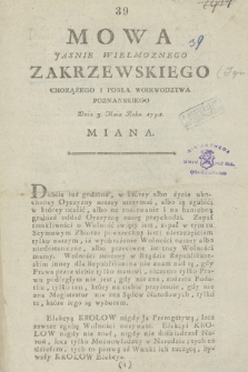 Mowa Jasnie Wielmożnego Zakrzewskiego Chorązego I Posła Woiewodztwa Poznanskiego Dnia 3. Maia Roku 1791. Miana