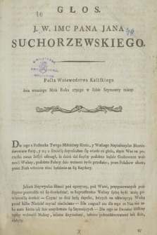Głos. J. W. Imc Pana Jana Suchorzewskiego. Posła Woiewodztwa Kaliskiego dnia trzeciego Maia Roku 1791go w Izbie Seymowey miany
