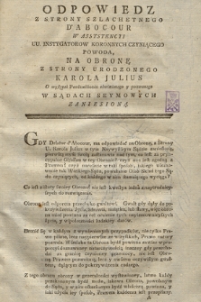 Odpowiedz ze strony Szlachetnego D'Abocourt w assystencyi UU. Instygatorow koronnych czyniącego Powoda, na obronę ze strony urodzonego Karola Julius O występek Perduellionis obwinionego y pozwanego w Sądach seymowych zaniesioną