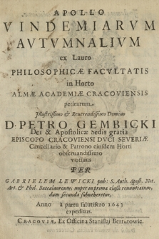 Apollo Vindemiarvm Avtvmnalivm ex Lauro Philosophicæ Facvltatis in Horto Almæ Academiæ Cacoviensis petitarum : Jllustrissimo [...] Domino D. Petro Gembicki [...] votiuus