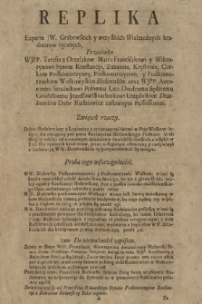 Replika Exparte JW. Grabowskich y wszystkich Wielmożnych kreditorow ręcznych Przeciwko WJPP. Teresie z Orzeszkow Matce, Franciszkowi y Wiktorynowi Synom, Konstancyi, Zuzannie, Krystynie Corkom Podkomorzyney, Podkomorzycom y Podkomorzankom Wołkowyskim Bielawskim oraz WJPP. Antoniemu Strażnikowi Polnemu Litt., Onufremu Sędziemu Grodzkiemu, Jozeffowi Skarbnikowi Urzędnikom Dziekonskim Dobr Rudziewicz zastawnym Possessorom