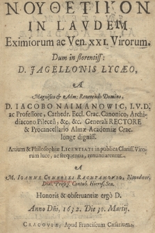 Noutheutikon in lavdem [...] XXI Virorum dum in florentiss[imo] D. Jagellonis lycaeo a [...] Iacobo Naimanowic [...] Artium [et] Philosophiae Licentiati [...] renunciarentur [...]