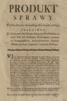 Produkt Sprawy W. J. Pana Mateusza Brodowskiego, Skarbnika Słonimskiego, Przeciwko JO. Xżęciu Jmci Massalskiemu Biskupowi Wileńskieskmu, tudzież WW. JPP. Bielskiemu , Desztrungowi, Horainowi, Niewęgłowskiemu, Andrzeykowiczowi i Romanowskiemu bywszym Deputatom Trybunału Mińskiego