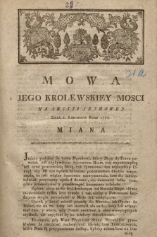 Mowa Jego Krolewskiey Mosci Na Sessyi Seymowey Dnia 6. Listopada Roku 1788. Miana
