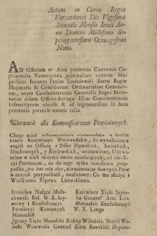 Actum in Curia Regia Varsaviensi Die Vigesima Secunda Mensis Iunii Anno Domini Millesimo Septingentesimo Octuagesimo Nono : [Incipit] Warunek dla Kommissarzow Powiatowych