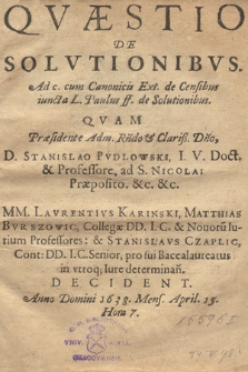 Qvæstio De Solvtionibvs : Ad c. cum Canonicis Ext. de Censibus iuncta L. Paulus ff. de Solutionibus