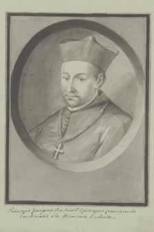 Princeps Georgius Radziwił Episcopus Cracoviensis Cardinalis Sae Romanae Ecclesiae