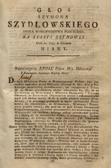 Głos Szymona Szydłowskiego Posła Woiewodztwa Płockiego, Na Sessyi Seymowey Dnia 21. 1793 W Grodnie Miany