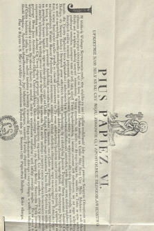 Pius Papież VI : [Inc.:] Uprzeymie Nam Miły Synu, Cny Męzu, Zdrowie Ci, I Apostolskie Błogosławieństwo : [Dat.:] Dan w Rzymie u S. Maryi większey pod pierścieniem Rybaka dnia 31. Sierpnia 1782