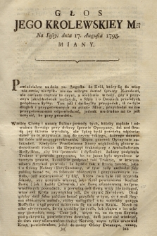 Głos Jego Krolewskiey Mci Na Sessyi dnia 17 Augusta 1793. Miany