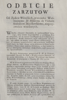 Odbicie Zarzutow Od Zydów Wileńskich, przeciwko Wielmożnemu JP. Hilaremu de Vichertt Stolnikowi Mścisławskiemu nieprzyzwoicie wniesionych