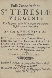 Bulla Canonizationis S[anct]æ Teresiæ Virginis, Tam Fratrum, quam Monialium Carmelitarum Discalceatorum fundatricis