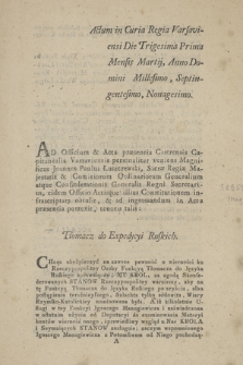 Actum in Curia Regia Varsaviensi Die Trigesima Prima Mensis Martij, Anno Domini Millesimo, Septingentesimo, Nonagesimo : [Incipit] Tłomacz do Expedycyi Ruskich