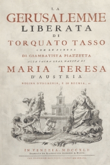 La Gerusalemme Liberata Di Torquato Tasso Con Le Figure Di Giambatista Piazzetta Alla Sacra Real Maesta Di Maria Teresa d'Austria ...