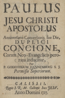 Paulus Jesu Christi Apostolus : Anniversario Conversionis suæ Die, Duplici Concione, Coram Neo-Evangelicis perorans inducitur