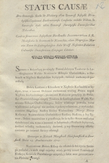 Status Causæ Pro Generosa Rosa de Plattery olim Generosi Josephi Strutyński Capitanei Szakinoviensis Consorte relicta Vidua, & Generosis dicti olim Generosi Strutyński Successoribus Actoribus. Contra Generosos Josephum Piechowski Succamerarium S. R. Maiestatis & Joannam de Kczewskie, olim Magnificæ Mariæ Annæ de Ludinghausen dictæ Wulff Kossowa Palatina Culmensis Succestricem Conjuges Citatos