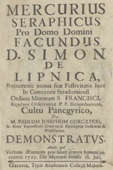 Mercurius Seraphicus Pro Domo Domini Facundus D. Simon De Lipnica [...] Cultu Panegyrico