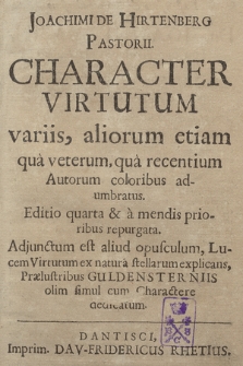 Joachimi De Hirtenberg Pastorii Character Virtutum variis, aliorum etiam qua veterum, qua recentium Autorum coloribus adumbratus