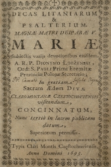 Decas Litaniarum & Psalterium Magnæ Matri Deiparæ V. Mariæ Subiectis varijs devotionibus eiusdem
