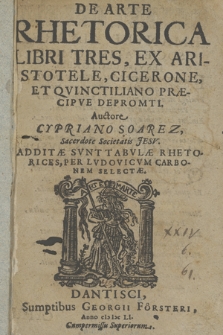 De Arte Rhetorica Libri Tres, Ex Aristotele, Cicerone, Et Qvinctiliano Præcipve Deprompti