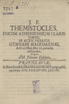 Themistocles, Ducum Atheniensium Clarissimus, In Actu Publico Gymnasii Magdalenæi A.D. 26. Maji, [...] celebrandus