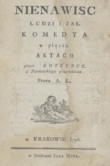 Nienawisc Ludzi i Żal : Komedya w pięciu Aktach