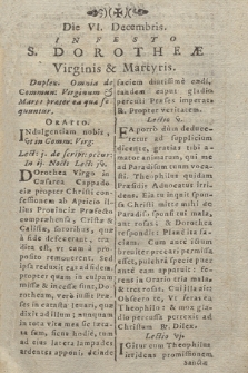 Die VI. Decembris. In Festo S. Dorotheæ Virginis & Martyris : [officium]