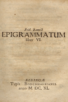 Frid. Zameli[i] Epigrammatum liber VI