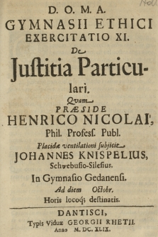 Gymnasii Ethici Exercitatio XI. : De Justitia Particulari. Qvam Præside Henrico Nicolai [...]