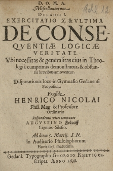 De Conseqventiæ Logicæ Veritate : Vbi necessitas & generalitas eius in Theologia cumprimis demonstratur, & obstantia brevibus amoventur
