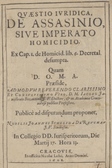Qvæstio Ivridica, De Assassinio, Sive Imperato Homicidio : Ex Cap. 1. de Homicid. lib. 6. Decretal. desumpta