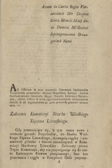 Actum in Curia Regia Varsaviensi Die Decima Sexta Mensis Maij Anno Domini Millesimo Septingentesimo Octuagesimo Nono ... : [Incipit] Zalecenie Kommissyi Skarbu Wielkiego Xięstwa Litewskiego.