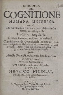 De Cognitione Humana Universa = Hoc est, De omni scibili humano, qvod ab intellectu hominis cognosci potest, Tractatio Singularis [...]