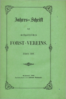 Jahres-Schrift des westgalizischen forst-Vereins. Heft 10 (1863)