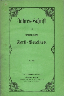 Jahres=Schrift des westgalizischen Forst=Vereines. Heft 12 (1865)