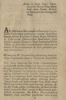 Actum in Curia Regia Varsaviensi Die Decima Nona Mensis Junii Anno Domini Millesimo Septingentesimo Octuagesimo Nono : [Incipit] Wyznaczenie W. Swieykowskiego Kasztelana Kamienieckiego do ułatwienia wywozu Magazynów Rossyiskich