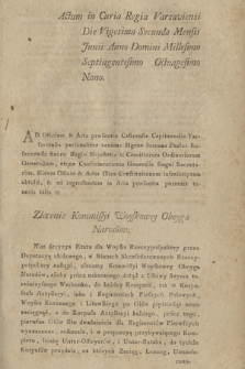 Actum in Curia Regia Varsaviensi Die Vigesima Secunda Mensis Junii Anno Domini Millesimo Septingentesimo Octuagesimo Nono : [Incipit] Zlecenie Kommissyi Woyskowey Oboyga Narodów